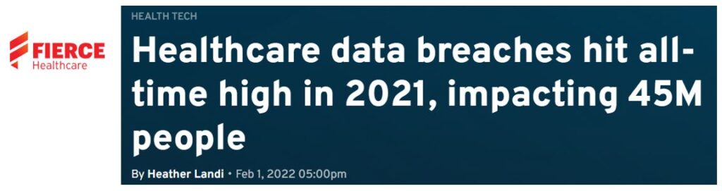 Health Tech - Healthcare Data Breaches Hit All-time High In 2021, Impacting 45M People