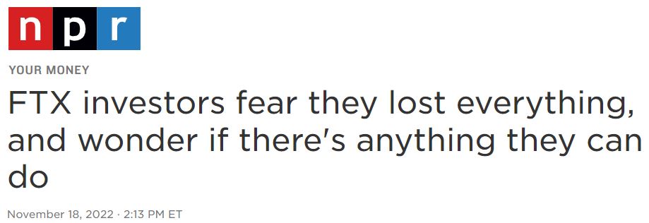 NPR - FTX Investors Fear They Lost Everything, And Wonder If There's Anything They Can Do