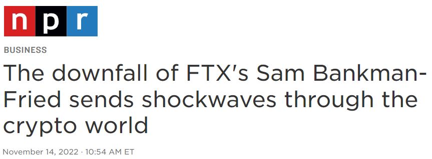 NPR - The Downfall Of FTX's Sam Bankman-Fried Sends Shockwaves Through The Crypto World