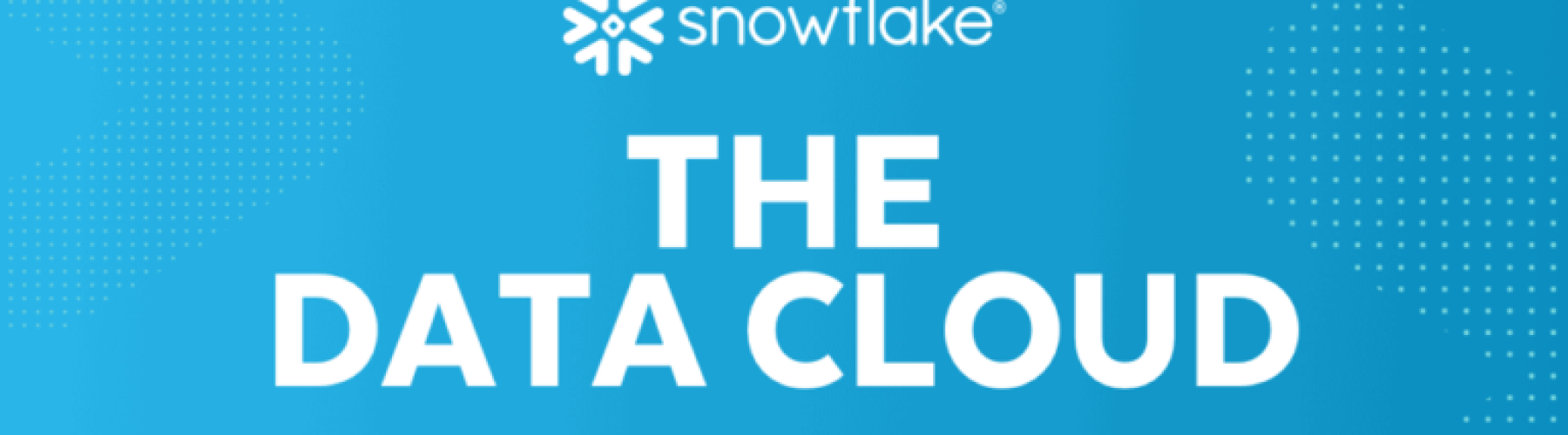 Snowflake - The Data Cloud